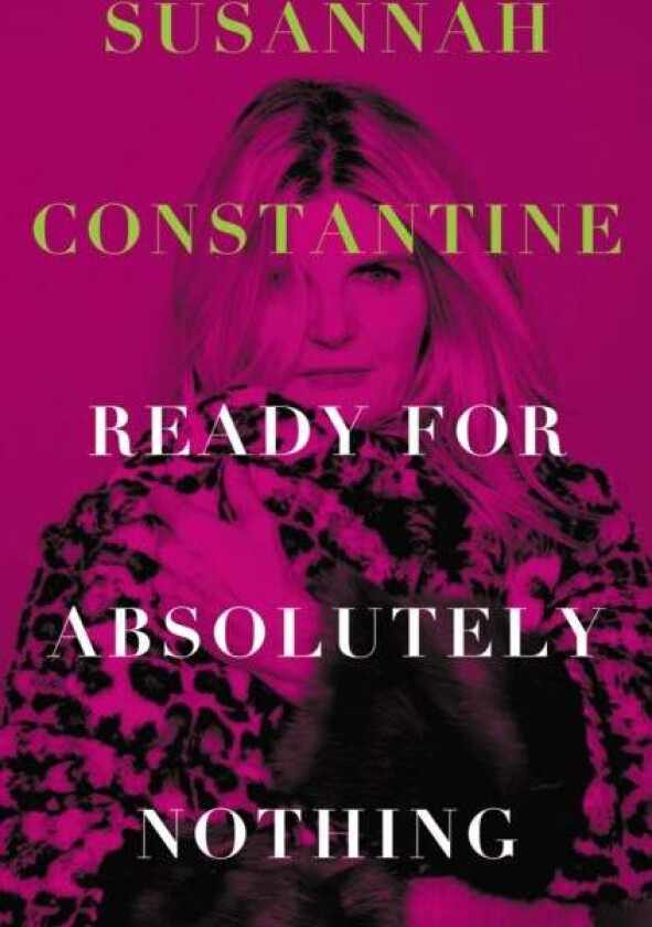 Ready for Absolutely Nothing av Susannah Constantine