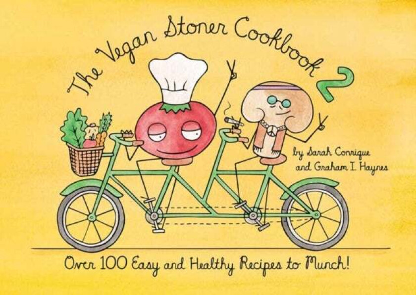 The Vegan Stoner Cookbook 2 av Sarah Conrique, Graham I. Haynes