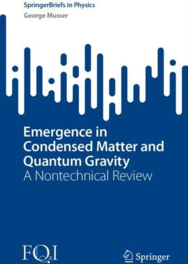 Emergence in Condensed Matter and Quantum Gravity av George Musser