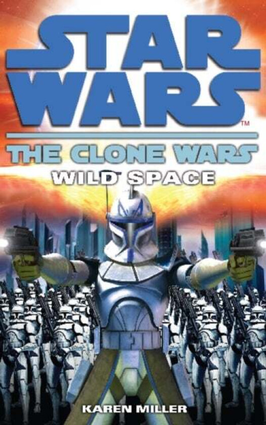 Clone Wars: Wild Space av Karen Miller