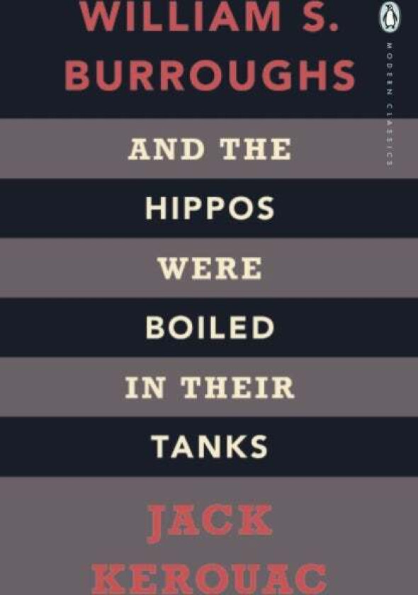 And the Hippos Were Boiled in Their Tanks av Jack Kerouac, William S. Burroughs