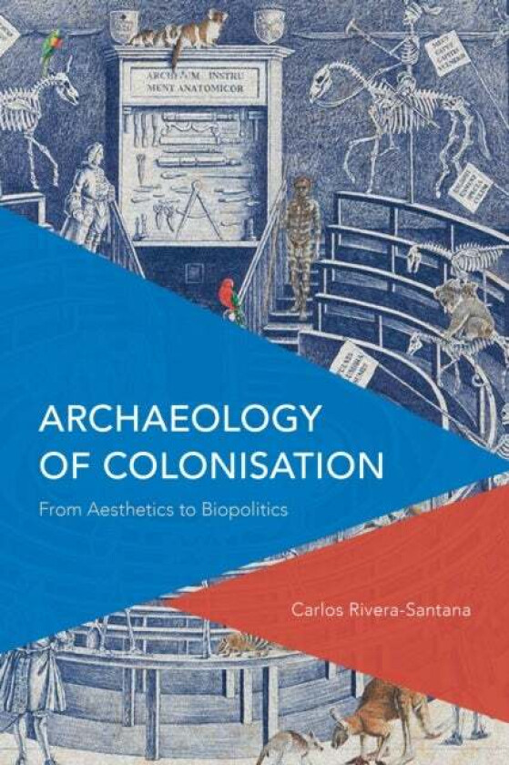 Archaeology of Colonisation av Carlos Assistant Professor of Hispanic Studies College of William & Mary Rivera-Santana