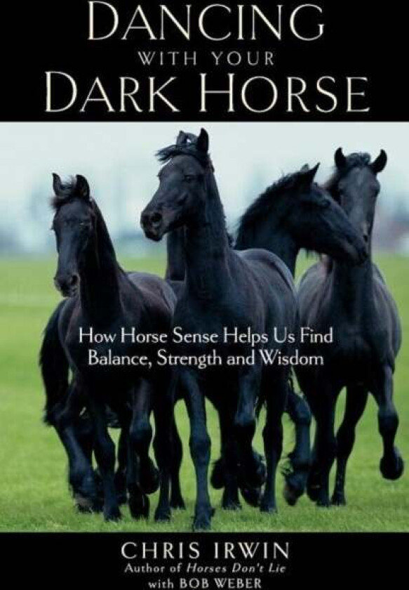 Dancing with Your Dark Horse av Chris Irwin