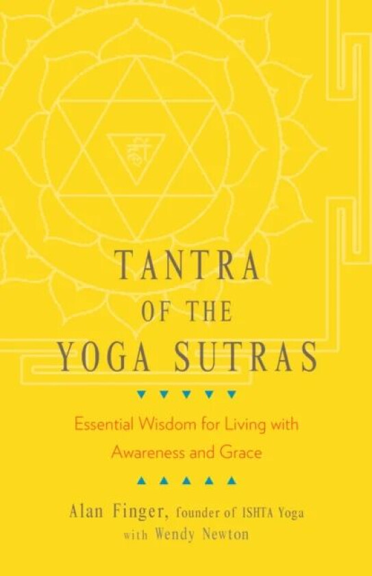 Tantra of the Yoga Sutras av Alan Finger, Wendy Newton