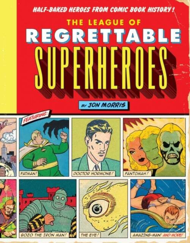 The League of Regrettable Superheroes av Jon Morris