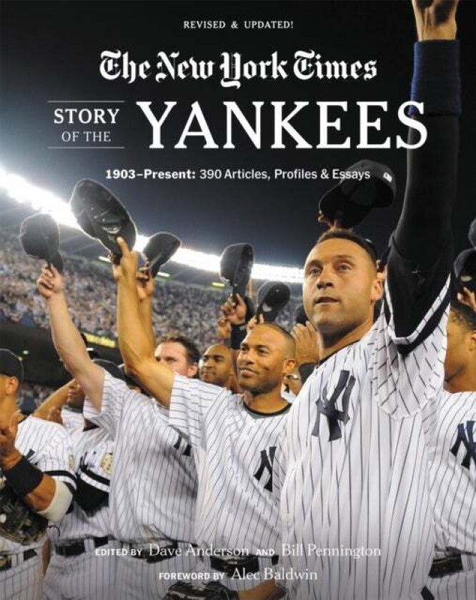 New York Times Story of the Yankees (Revised and Updated): 1903-Present av Bill Pennington, Dave Anderson, The New York