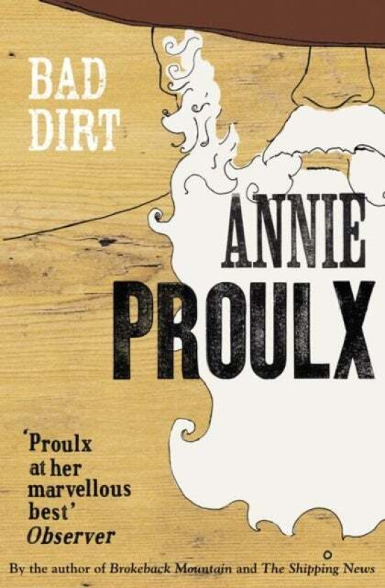 Bad Dirt av Annie Proulx