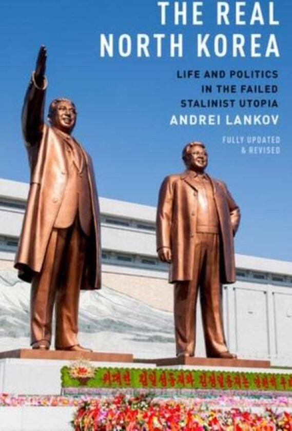 The Real North Korea av Andrei (Professor of History Professor of Lankov