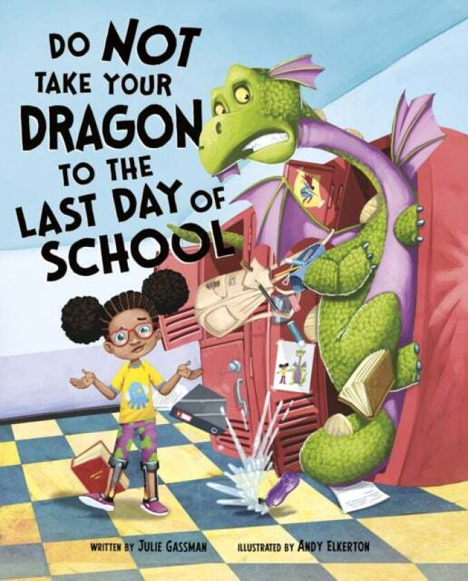 Do Not Take Your Dragon to the Last Day of School av Julie (Managing Editor) Gassman