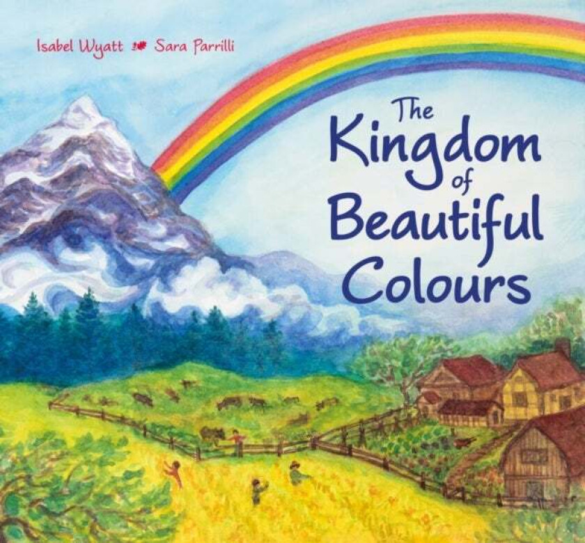 The Kingdom of Beautiful Colours: A Picture Book for Children av Isabel Wyatt