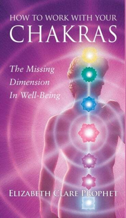 How to Work with Your Chakras av Elizabeth Clare (Elizabeth Clare Prophet) Prophet
