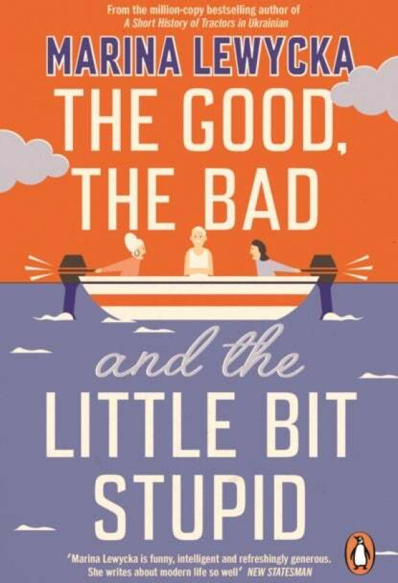 The Good, the Bad and the Little Bit Stupid av Marina Lewycka