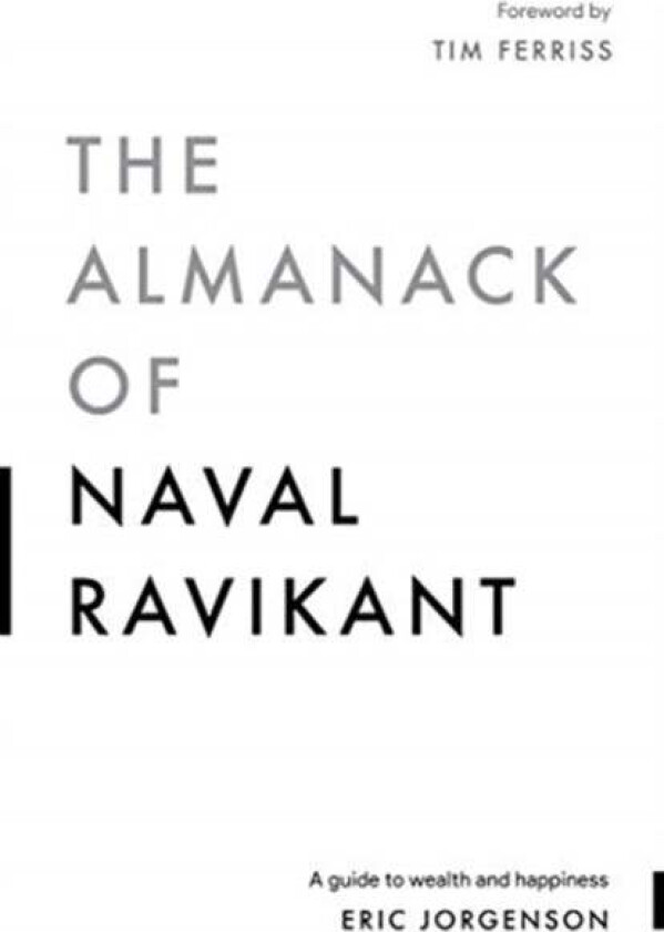 The Almanack of Naval Ravikant av Eric Jorgenson