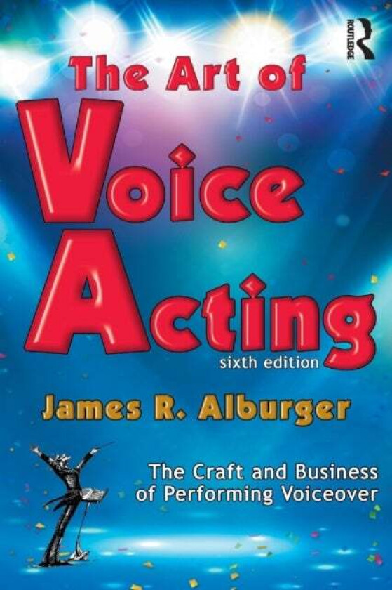 The Art of Voice Acting av James R. Alburger