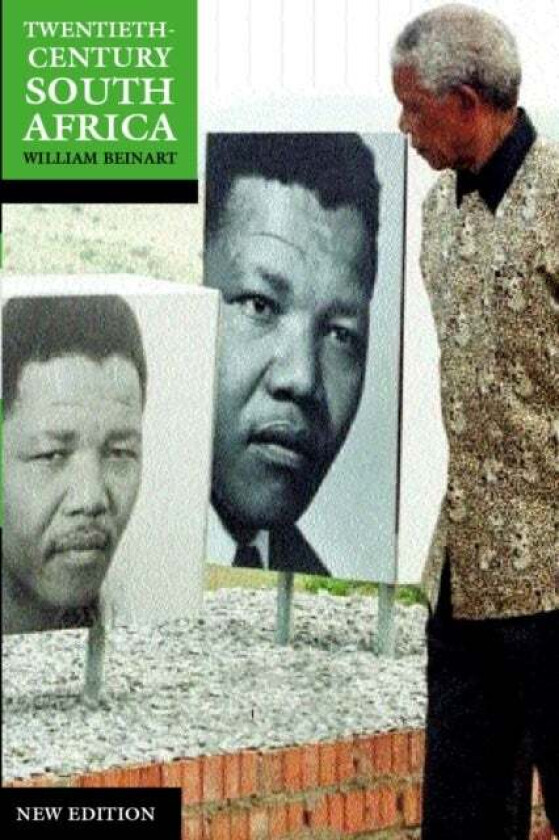 Twentieth-Century South Africa av William (Professor of Race Relations African Studies Centre and St Anthony's College Oxford Fellow Professor of