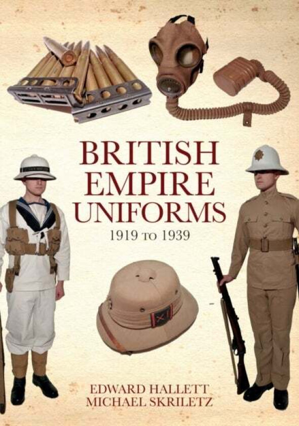 British Empire Uniforms 1919 to 1939 av Edward Hallett, Michael Skriletz