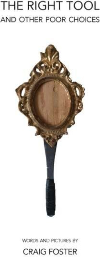 The Right Tool av Craig Foster