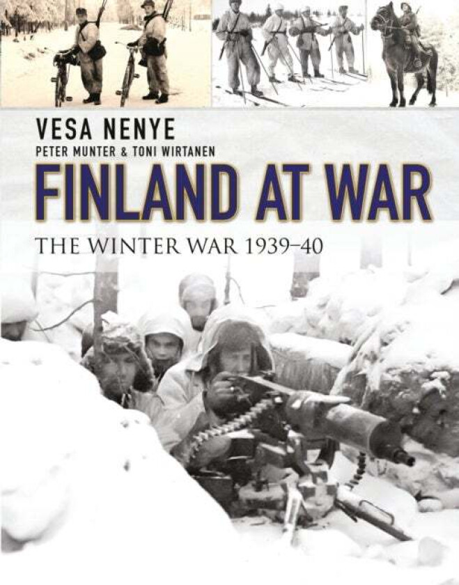 Finland at War av Vesa Nenye, Peter Munter, Toni Wirtanen, Chris Birks