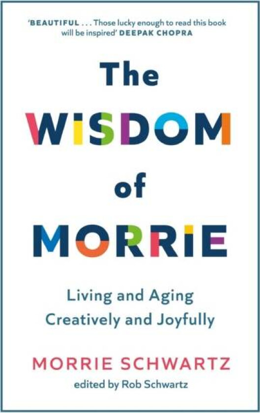 The Wisdom of Morrie av Morrie Schwartz