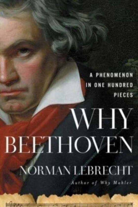 Why Beethoven av Norman Lebrecht
