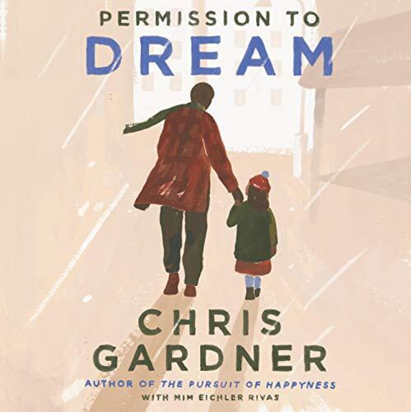 Permission to Dream av Chris Gardner, Mim Eichler Rivas