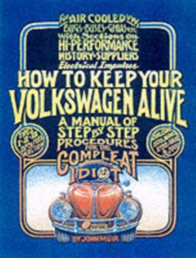 How to Keep Your Volkswagen Alive av John Muir, Peter Aschwanden, Tosh Gregg