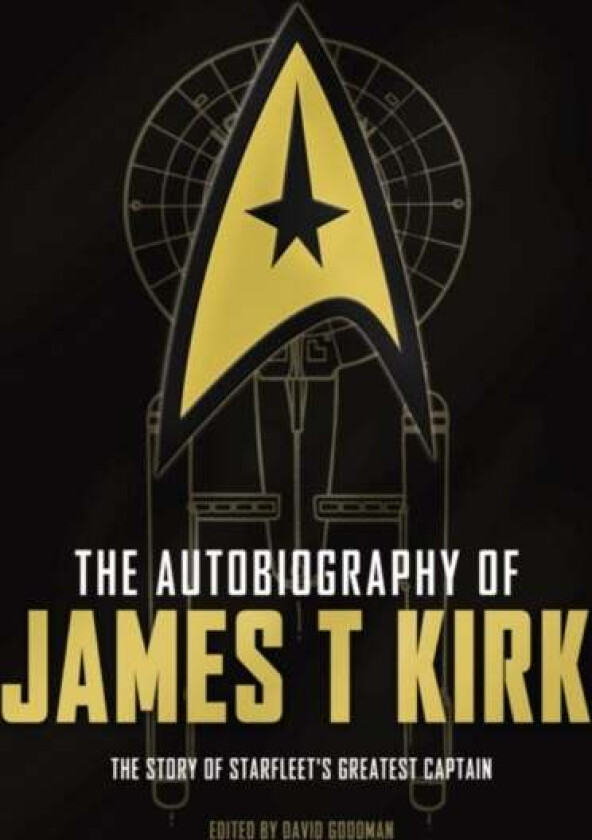 The Autobiography of James T. Kirk av David A. Goodman