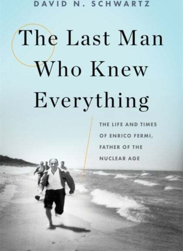 The Last Man Who Knew Everything av David N. Schwartz