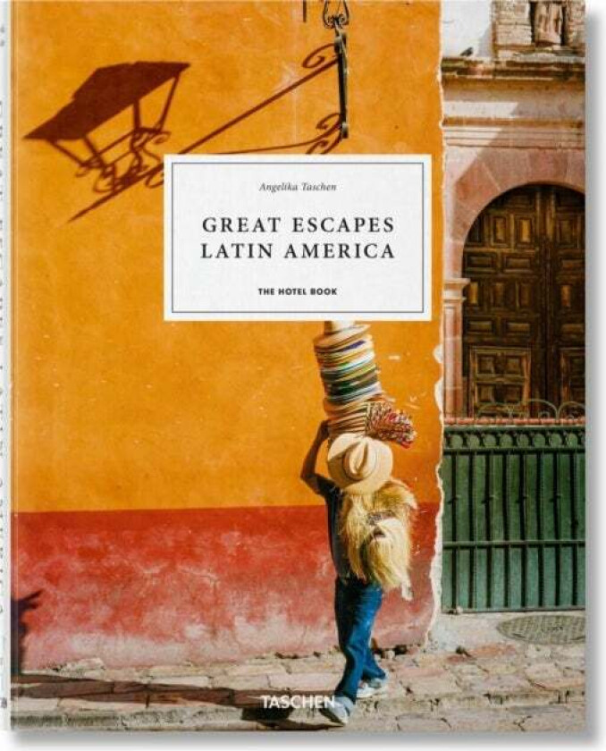 Great Escapes Latin America. The Hotel Book av Angelika Taschen