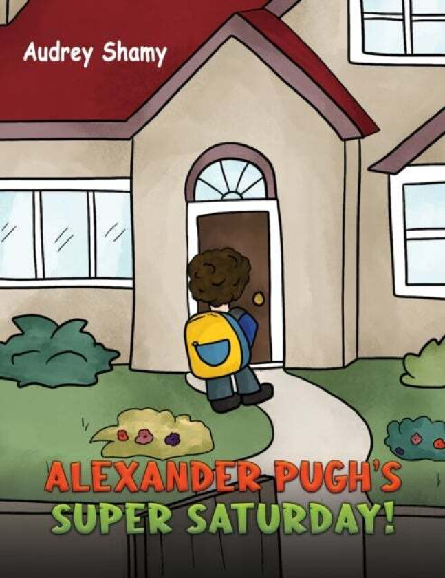 Alexander Pugh's Super Saturday! av Audrey Shamy