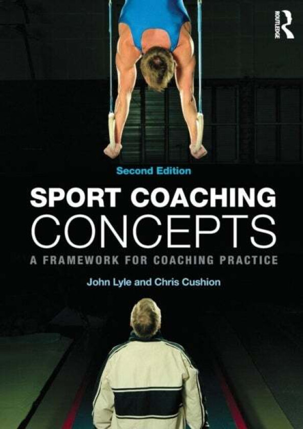 Sport Coaching Concepts av John Lyle, Chris (Loughborough University UK) Cushion