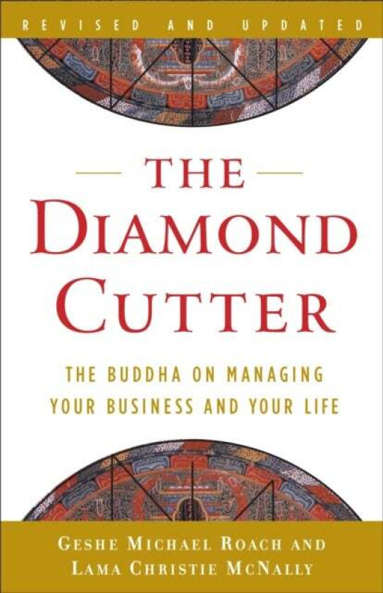 The Diamond Cutter av Geshe Michael Roach, Lama Christie McNally