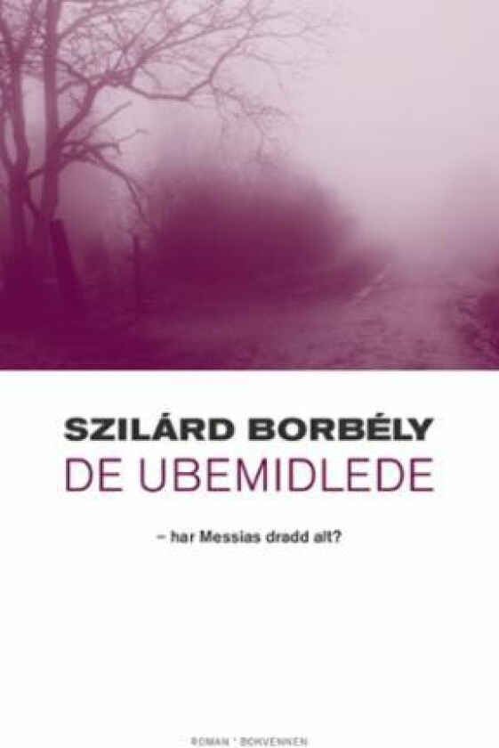 De ubemidlede av Szilard Borbely