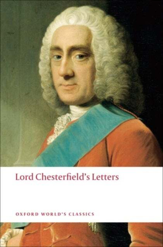 Lord Chesterfield's Letters av Lord Philip Dormer Stanhope Chesterfield