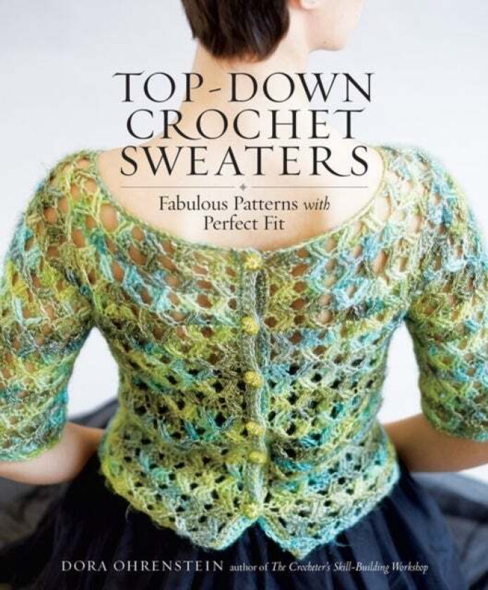 Top-Down Crochet Sweaters av Dora Ohrenstein
