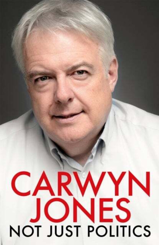 Not Just Politics av Carwyn Jones