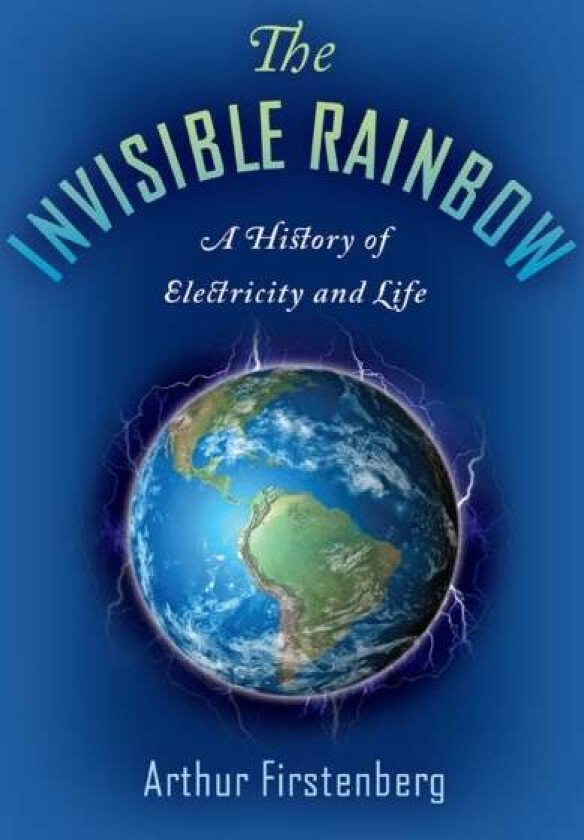 The Invisible Rainbow av Arthur Firstenberg