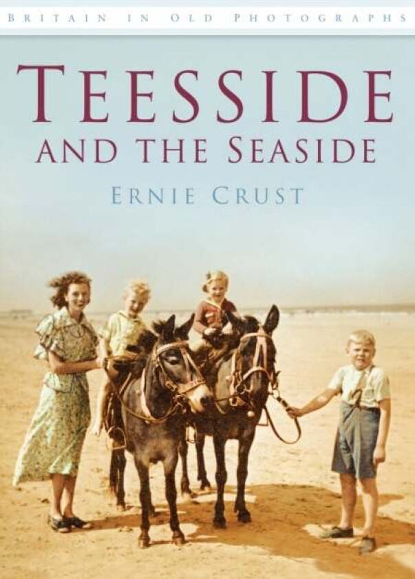 Teesside and the Seaside av Ernie Crust