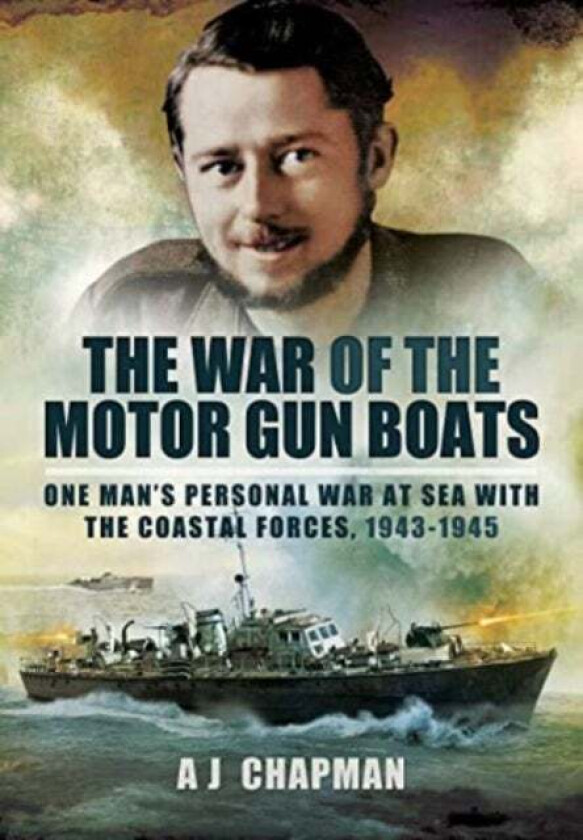 The War of the Motor Gun Boats av A J Chapman