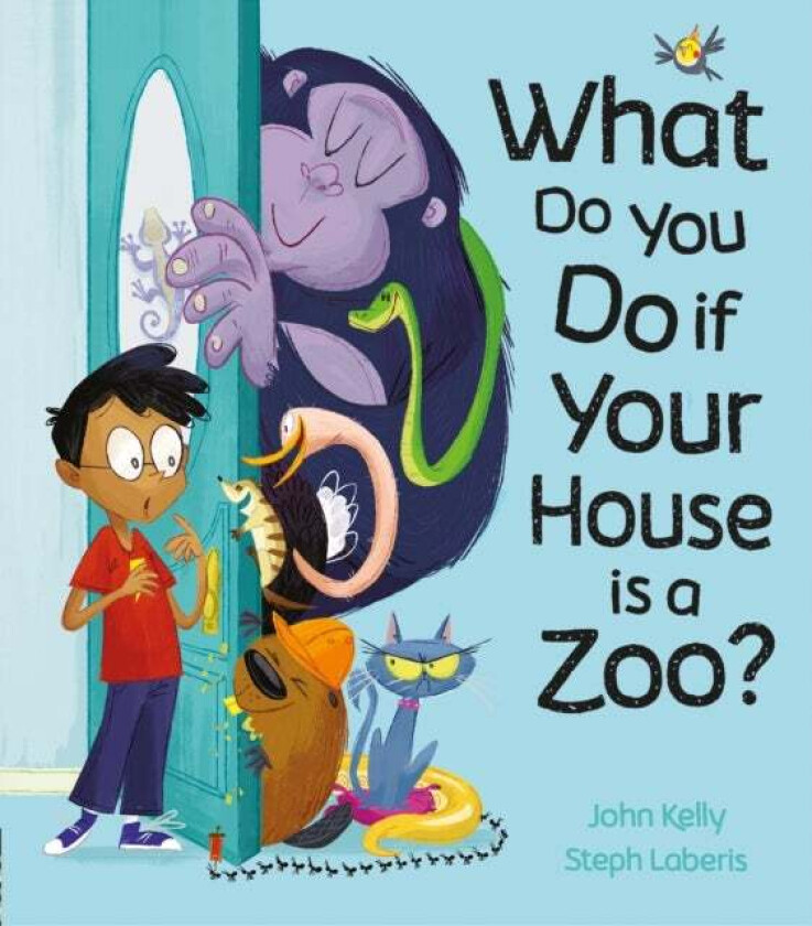 What Do You Do if Your House is a Zoo? av John Kelly, Steph Laberis