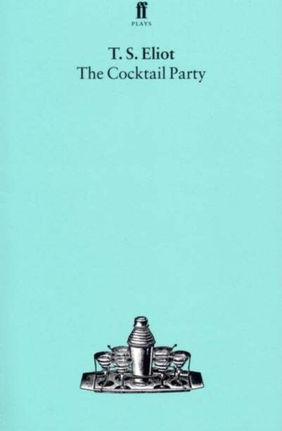 The Cocktail Party av T. S. Eliot