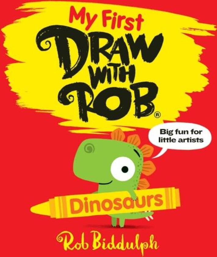 My First Draw With Rob: Dinosaurs av Rob Biddulph