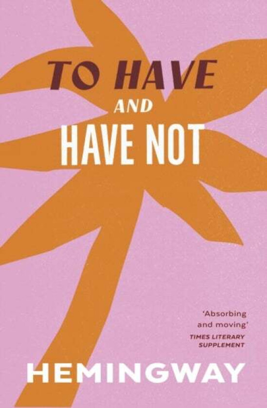 To Have and Have Not av Ernest Hemingway