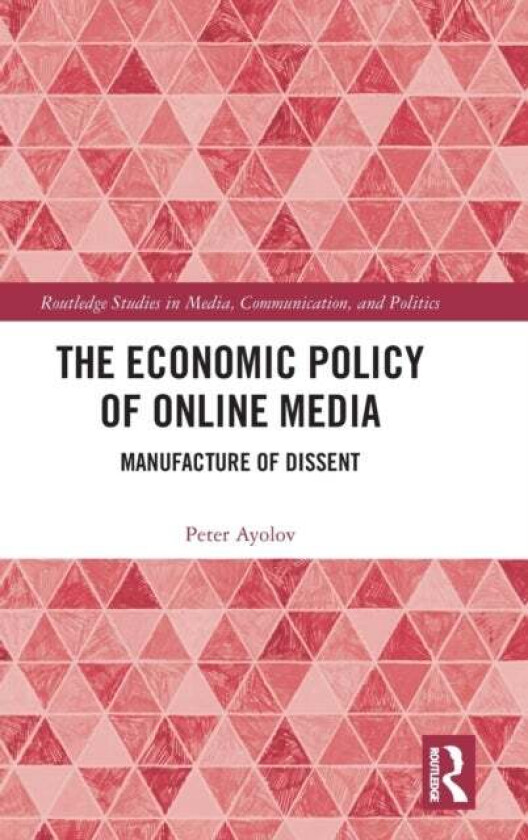 The Economic Policy of Online Media av Peter (Sofia University St. Kliment Ohrids Ayolov