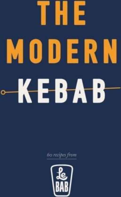 The Modern Kebab av Le Bab