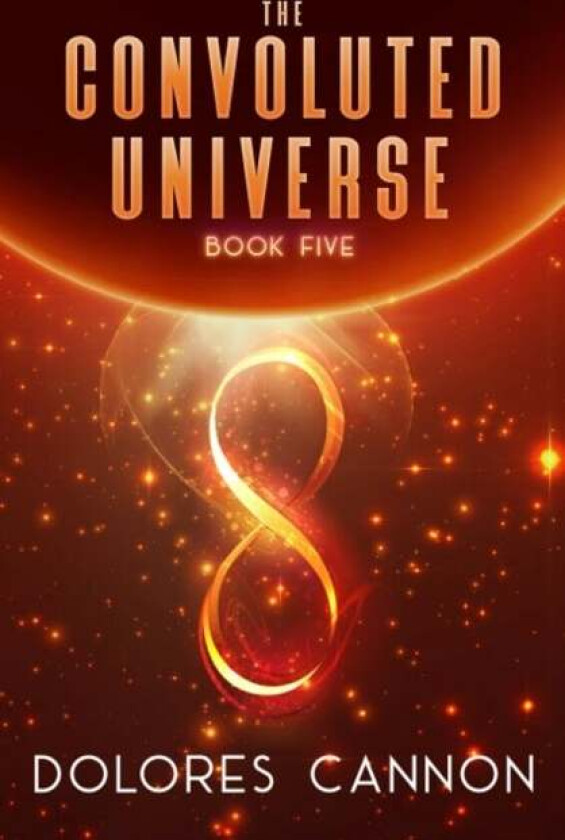Convoluted Universe: Book Five av Dolores (Dolores Cannon) Cannon