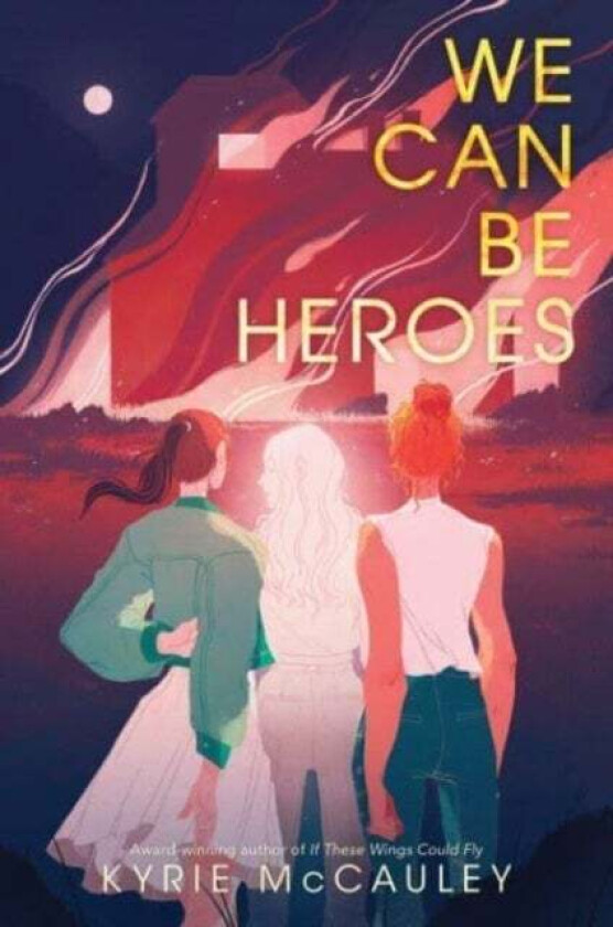 We Can Be Heroes av Kyrie McCauley