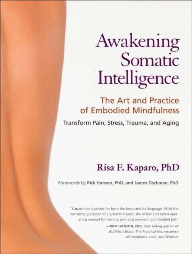 Awakening Somatic Intelligence av Risa F. Ph.D. Kaparo