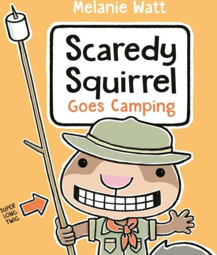 Scaredy Squirrel Goes Camping Av Melanie Watt