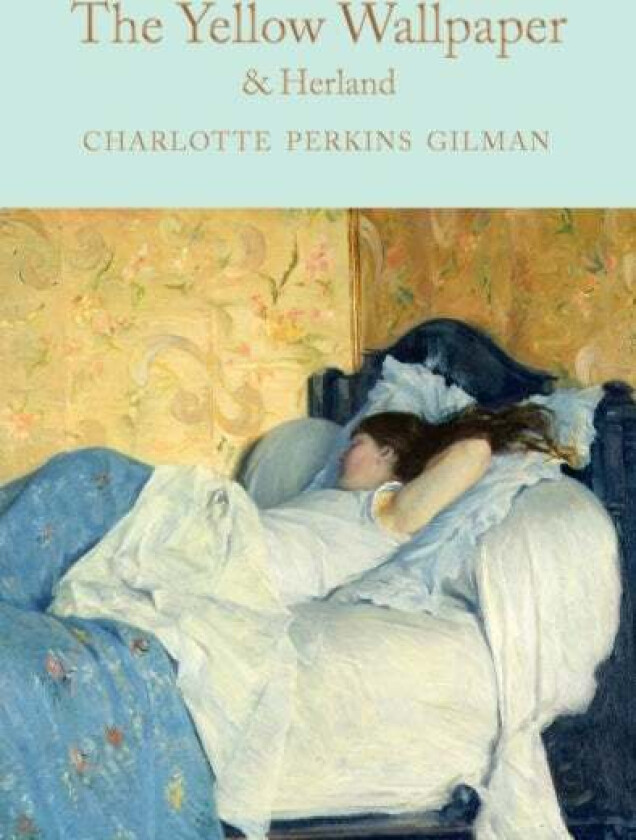 The Yellow Wallpaper & Herland av Charlotte Perkins Gilman
